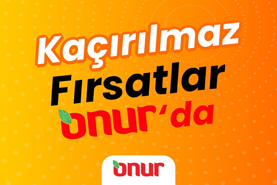 Kaçırılmaz Fırsatlar Onur'da
