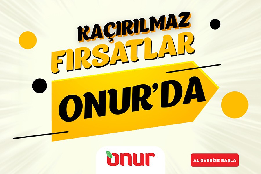 Kaçırılmaz Fırsatlar Onur'da